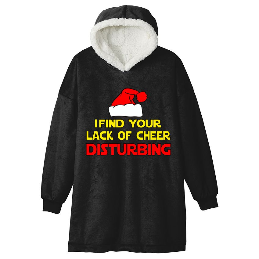 I Find Your Lack Of Cheer Disturbing Hooded Wearable Blanket