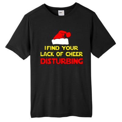 I Find Your Lack Of Cheer Disturbing Tall Fusion ChromaSoft Performance T-Shirt