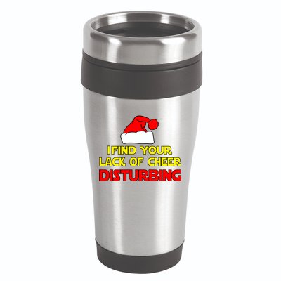 I Find Your Lack Of Cheer Disturbing 16oz Travel Tumbler
