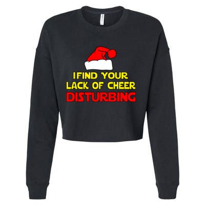 I Find Your Lack Of Cheer Disturbing Cropped Pullover Crew