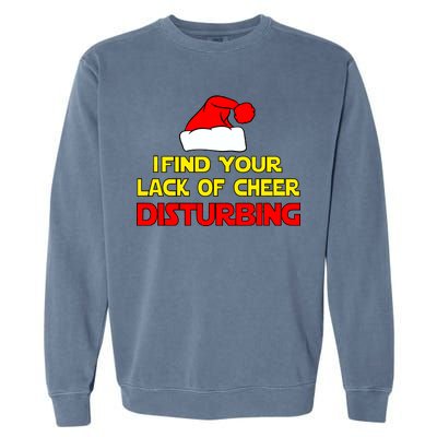 I Find Your Lack Of Cheer Disturbing Garment-Dyed Sweatshirt