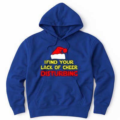 I Find Your Lack Of Cheer Disturbing Hoodie