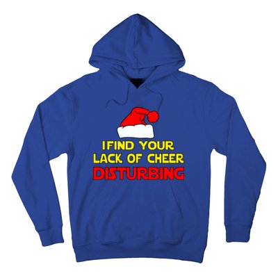 I Find Your Lack Of Cheer Disturbing Hoodie