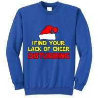 I Find Your Lack Of Cheer Disturbing Sweatshirt