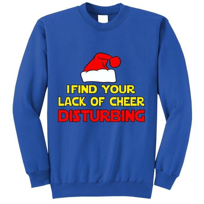 I Find Your Lack Of Cheer Disturbing Sweatshirt