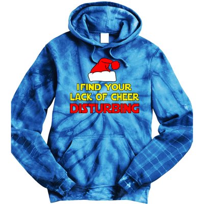 I Find Your Lack Of Cheer Disturbing Tie Dye Hoodie