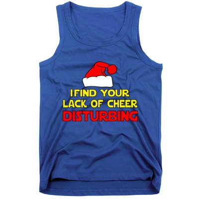 I Find Your Lack Of Cheer Disturbing Tank Top