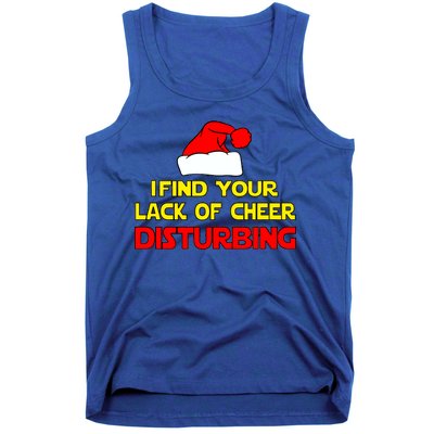 I Find Your Lack Of Cheer Disturbing Tank Top