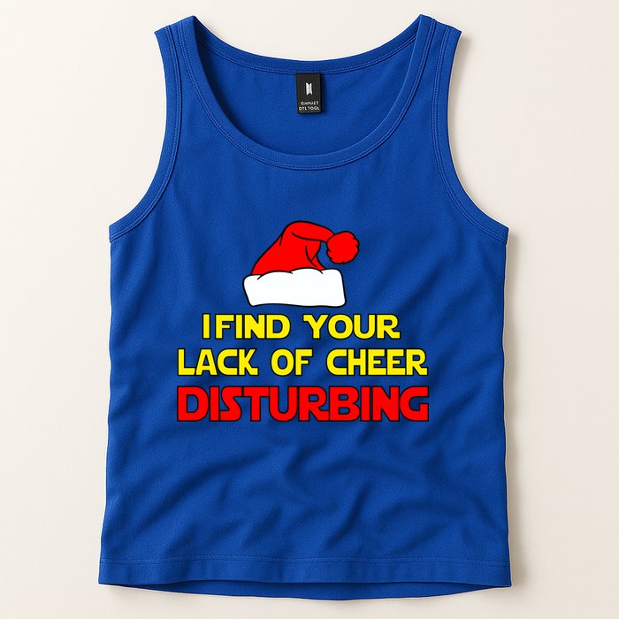 I Find Your Lack Of Cheer Disturbing Tank Top
