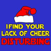 I Find Your Lack Of Cheer Disturbing Visor
