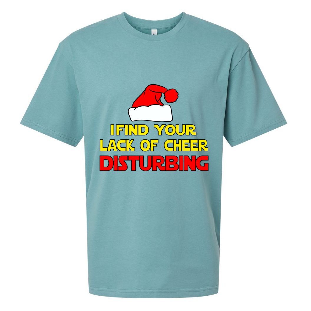 I Find Your Lack Of Cheer Disturbing Sueded Cloud Jersey T-Shirt