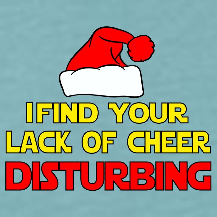 I Find Your Lack Of Cheer Disturbing Sueded Cloud Jersey T-Shirt