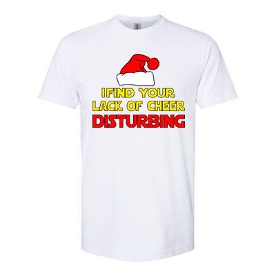 I Find Your Lack Of Cheer Disturbing Softstyle CVC T-Shirt