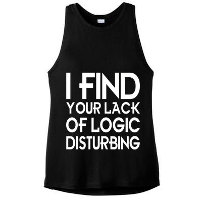 I Find Your Lack Of Logic Disturbing Ladies PosiCharge Tri-Blend Wicking Tank