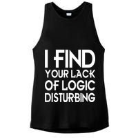 I Find Your Lack Of Logic Disturbing Ladies PosiCharge Tri-Blend Wicking Tank