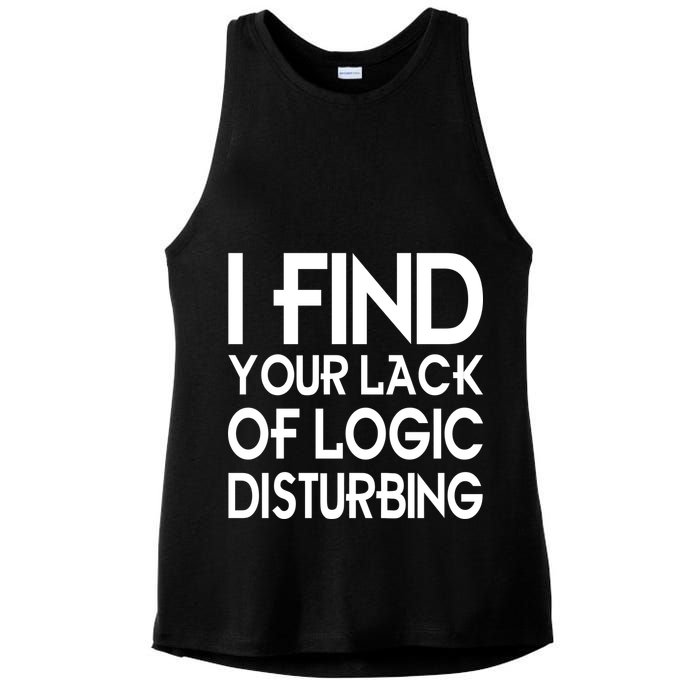 I Find Your Lack Of Logic Disturbing Ladies PosiCharge Tri-Blend Wicking Tank