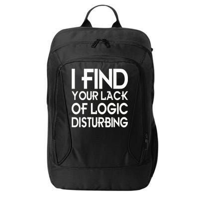 I Find Your Lack Of Logic Disturbing City Backpack