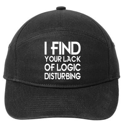 I Find Your Lack Of Logic Disturbing 7-Panel Snapback Hat