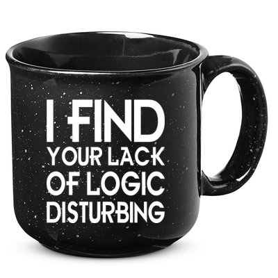 I Find Your Lack Of Logic Disturbing 15oz Campfire Ceramic Mug