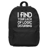 I Find Your Lack Of Logic Disturbing 16 in Basic Backpack