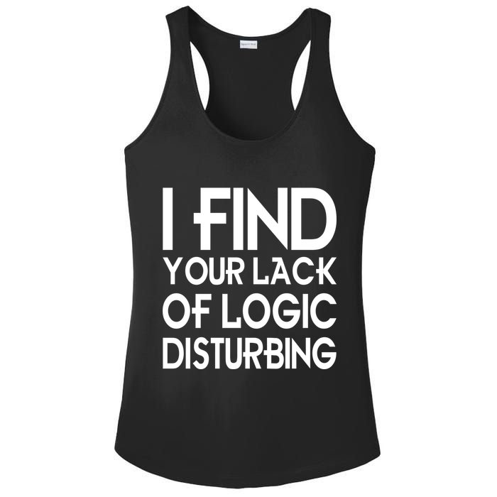 I Find Your Lack Of Logic Disturbing Ladies PosiCharge Competitor Racerback Tank