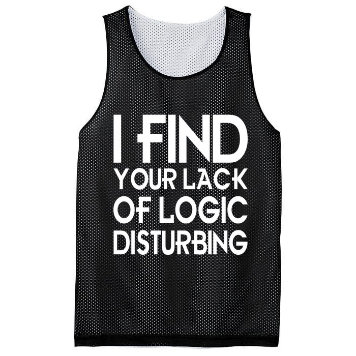 I Find Your Lack Of Logic Disturbing Mesh Reversible Basketball Jersey Tank
