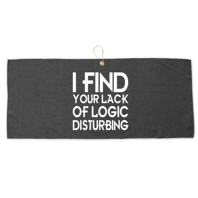 I Find Your Lack Of Logic Disturbing Large Microfiber Waffle Golf Towel