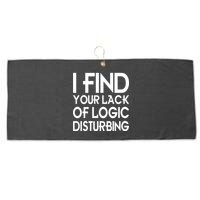 I Find Your Lack Of Logic Disturbing Large Microfiber Waffle Golf Towel