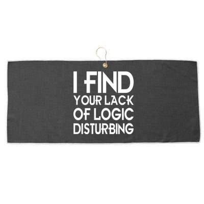 I Find Your Lack Of Logic Disturbing Large Microfiber Waffle Golf Towel