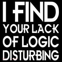 I Find Your Lack Of Logic Disturbing Tall Sweatshirt