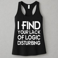 I Find Your Lack Of Logic Disturbing Womens Tank Top