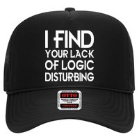 I Find Your Lack Of Logic Disturbing Trucker Hat