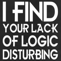 I Find Your Lack Of Logic Disturbing Trucker Hat