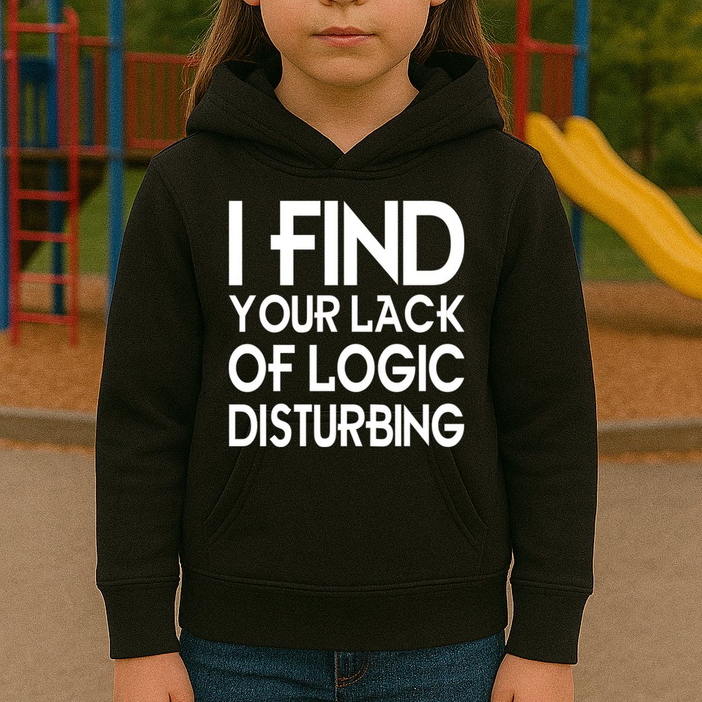 I Find Your Lack Of Logic Disturbing Kids Hoodie