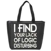 I Find Your Lack Of Logic Disturbing Zip Tote Bag