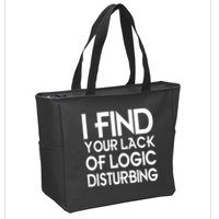I Find Your Lack Of Logic Disturbing Zip Tote Bag