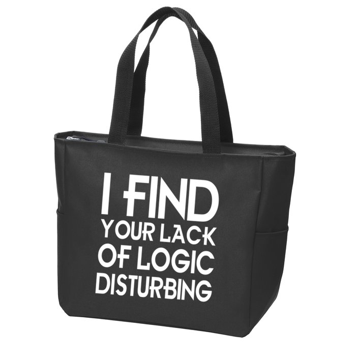 I Find Your Lack Of Logic Disturbing Zip Tote Bag