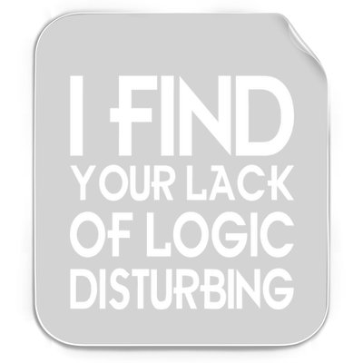 I Find Your Lack Of Logic Disturbing Permanent Decal Sticker