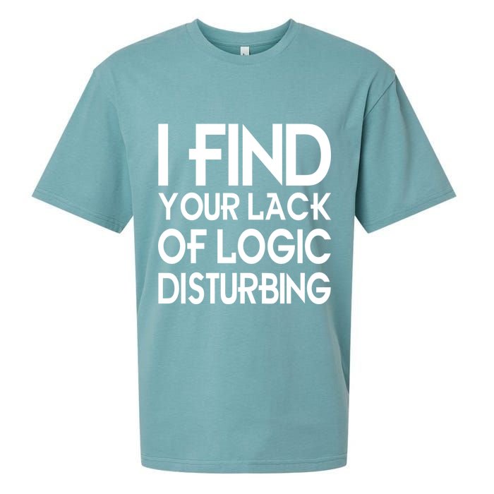 I Find Your Lack Of Logic Disturbing Sueded Cloud Jersey T-Shirt