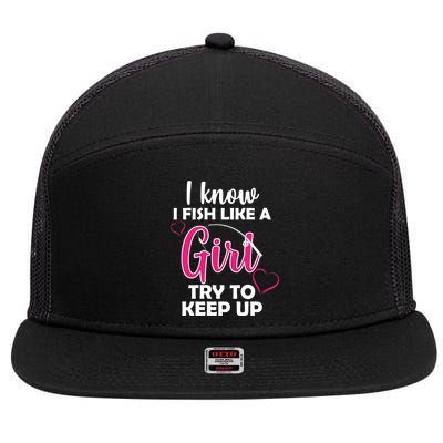 I Fish Like A Girl Try To Keep Up 7 Panel Mesh Trucker Snapback Hat