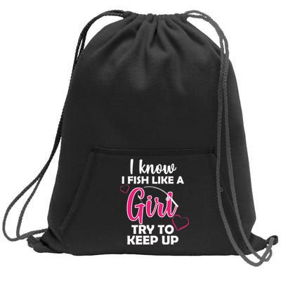 I Fish Like A Girl Try To Keep Up Sweatshirt Cinch Pack Bag