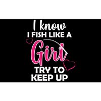 I Fish Like A Girl Try To Keep Up Bumper Sticker