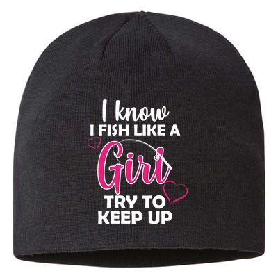 I Fish Like A Girl Try To Keep Up Sustainable Beanie