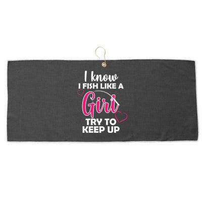 I Fish Like A Girl Try To Keep Up Large Microfiber Waffle Golf Towel