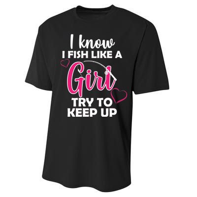 I Fish Like A Girl Try To Keep Up Performance Sprint T-Shirt