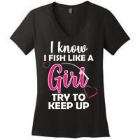 I Fish Like A Girl Try To Keep Up Women's V-Neck T-Shirt