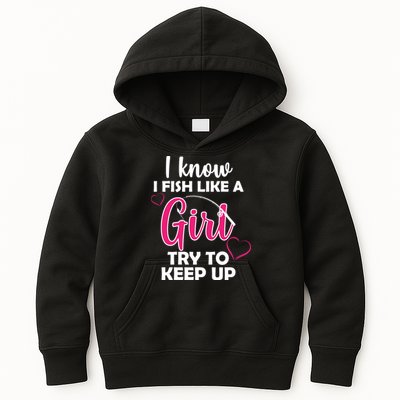 I Fish Like A Girl Try To Keep Up Kids Hoodie