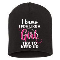 I Fish Like A Girl Try To Keep Up Short Acrylic Beanie