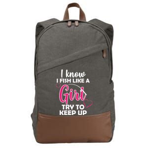 I Fish Like A Girl Try To Keep Up Cotton Canvas Backpack