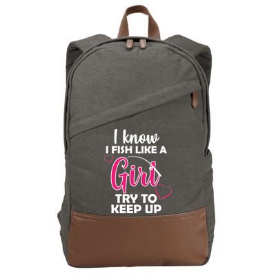 I Fish Like A Girl Try To Keep Up Cotton Canvas Backpack